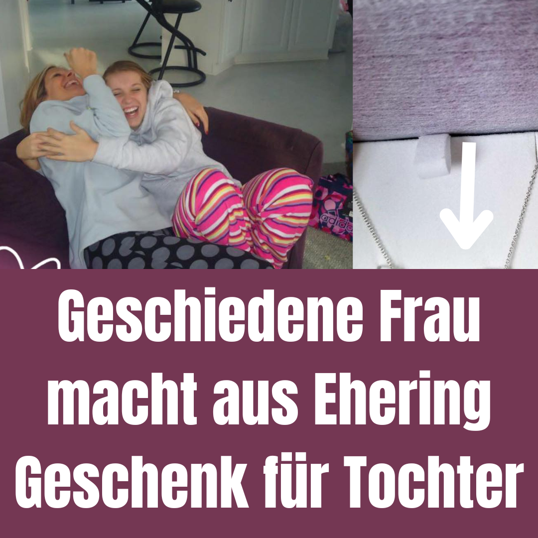 Geschiedene Frau macht aus Ehering Geschenk für Tochter